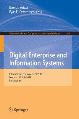 Digital Enterprise and Information Systems: International Conference, Deis 2011, London, UK July 20 - 22, 2011, Proceedings by Ariwa, Ezendu