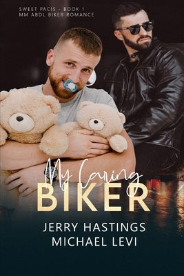 My Caring Biker: An ABDL MM Biker Romance by Levi, Michael