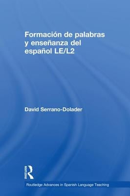 Formación de palabras y enseñanza del español LE/L2 by Serrano-Dolader, David