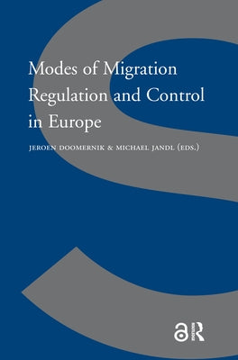Modes of Migration Regulation and Control in Europe by Doomernik, Jeroen