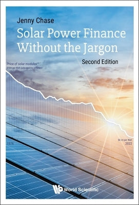 Solar Power Finance Without the Jargon (Second Edition) by Chase, Jenny