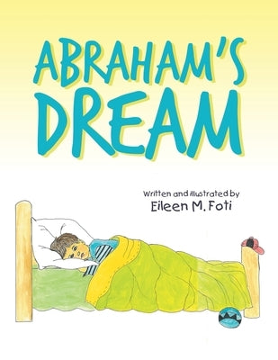Abraham's Dream by Foti, Eileen M.
