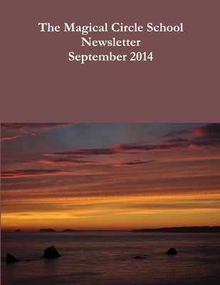 The Magical Circle School Newsletter September 2014 by Criswell, Colleen