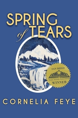 Spring of Tears: An Art Mystery set in France by Feye, Cornelia