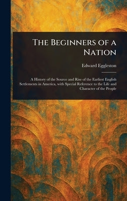 The Beginners of a Nation by Eggleston, Edward