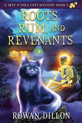 Roots, Rum, and Revenants by Dillon, Rowan