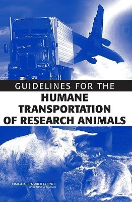 Guidelines for the Humane Transportation of Research Amimals by National Research Council