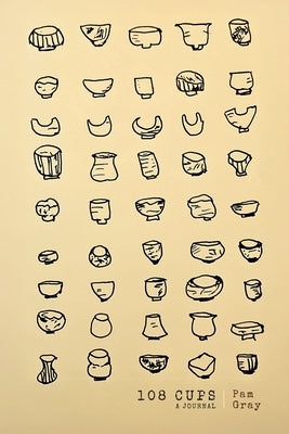 108 Cups - A Journal by Gray, Pam