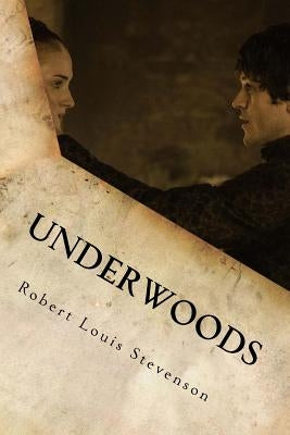 Underwoods by Robert Louis Stevenson