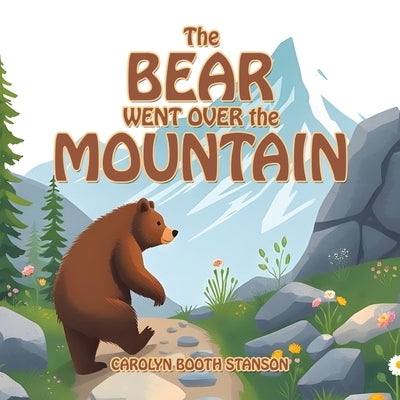 The BEAR WENT OVER the MOUNTAIN by Stanson, Carolyn Booth