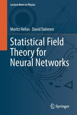 Statistical Field Theory for Neural Networks by Helias, Moritz