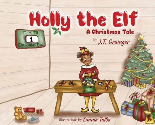 Holly the Elf: A Christmas Tale by Grainger, J. T.