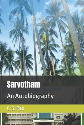 Sarvotham: An Autobiography by Rao, Sarvotham