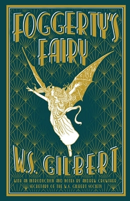 Foggerty's Fairy by Gilbert, W. S.