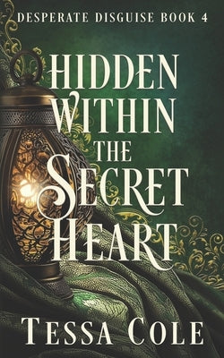 Hidden Within the Secret Heart by Cole, Tessa