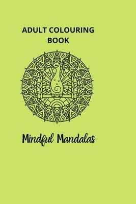 Adult Colouring Book: Mindful Mandalas by Edition, Ned