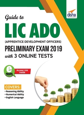Guide to LIC ADO (Apprentice Development Officers) Preliminary Exam 2019 with 3 Online Tests by Disha Experts