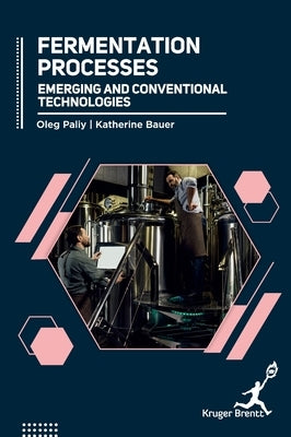 Fermentation Processes: Emerging and Conventional Technologies by Paliy, Oleg