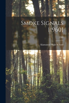 Smoke Signals [1960]; 1960 by Alamance High School (Greensboro, N. C.