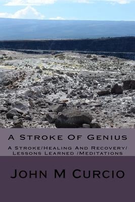 A Stroke Of Genius by Curcio, John M.