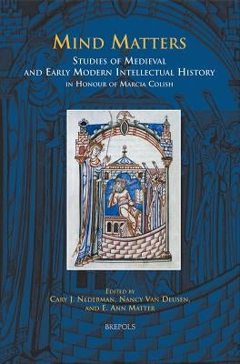 Disput 21 Mind Matters, Nederman: Studies of Medieval and Early Modern Intellectual History in Honour of Marcia Colish by Nederman, Cary J.