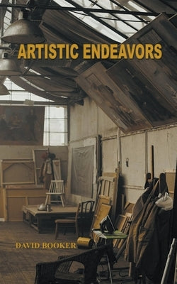 Artistic Endeavors by Booker, David