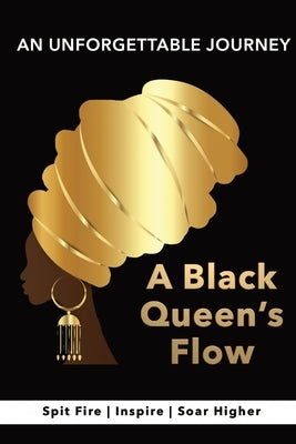 A Black Queen's Flow Hip-Hop Poetry: A Journey of Self-Discovery to Achieve Success & Remarkable Self-Confidence by Sigler, Naci