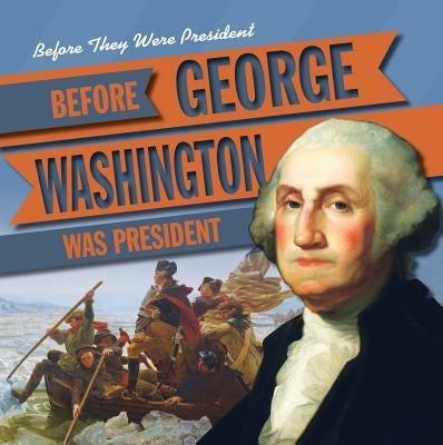 Before George Washington Was President by Levy, Janey