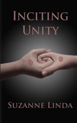 Inciting Unity by Linda, Suzanne