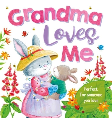 Grandma Loves Me: Padded Board Book by Igloobooks