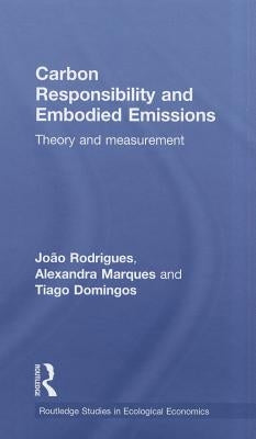 Carbon Responsibility and Embodied Emissions: Theory and Measurement by Rodrigues, João F. D.