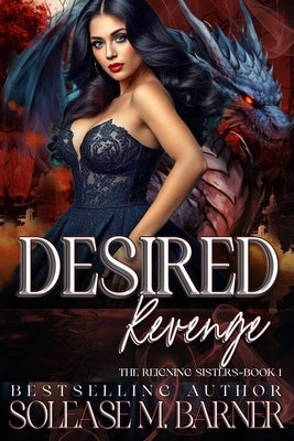 Desired Revenge: The Reigning Sisters by M. Barner, Solease