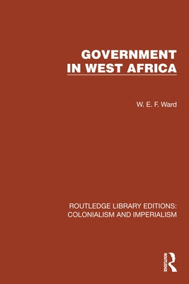 Government in West Africa by Ward, W. E. F.