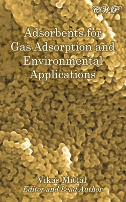 Adsorbents for Gas Adsorption and Environmental Applications by Mittal, Vikas