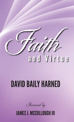 Faith and Virtue by Harned, David Baily