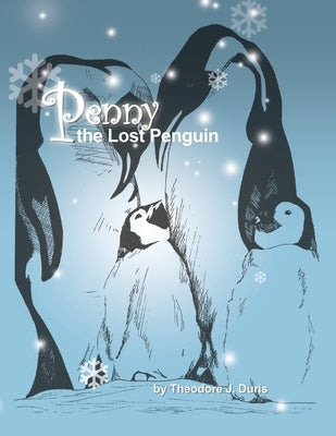 Penny the Lost Penguin by Duris, Theodore J.