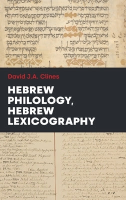 Hebrew Philology, Hebrew Lexicography by Clines, David J. a.