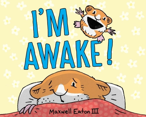 I'm Awake! by Eaton, Maxwell