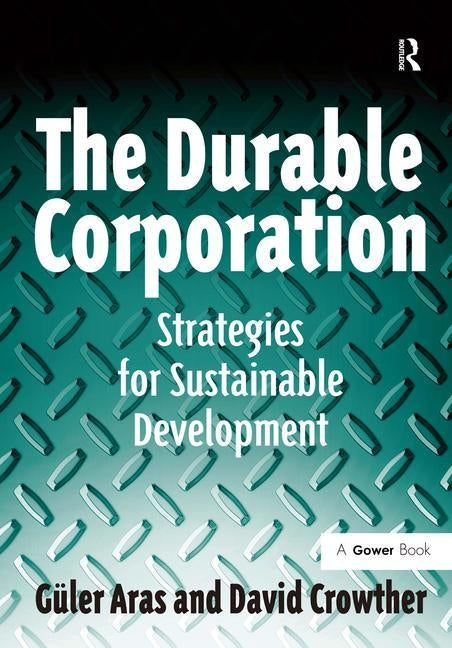 The Durable Corporation: Strategies for Sustainable Development by Aras, Güler