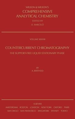 Countercurrent Chromatography: Volume 38 by Berthod, A.