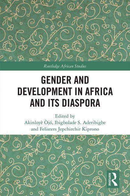 Gender and Development in Africa and Its Diaspora by Òjó, Akinloyè