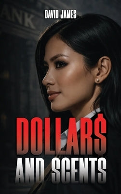 Dollar$ and Scents by James, David