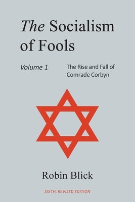 Socialism of Fools Vol 1 - Revised 6th Edition by Blick, Robin