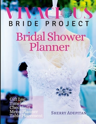Vivacious Bride: Bridal Shower Planner by Adepitan, Sherry