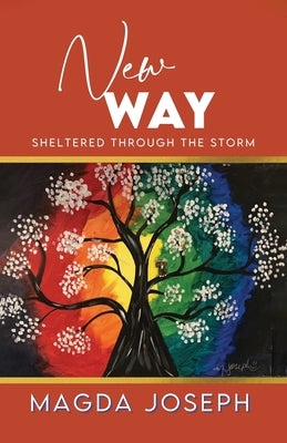 New Way: Sheltered Through The Storm by Joseph, Magda