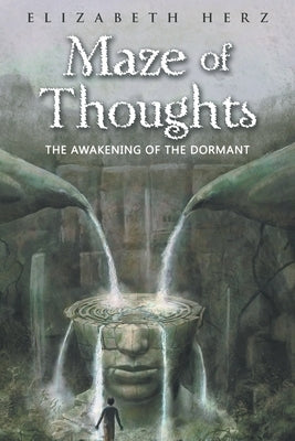Maze of Thoughts: The Awakening of the Dormant by Herz, Elizabeth