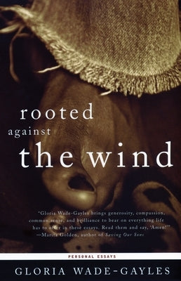 Rooted Against the Wind: Personal Essays by Wade-Gayles, Gloria Jean