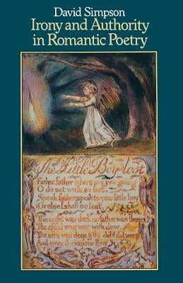 Irony and Authority in Romantic Poetry by Simpson, David