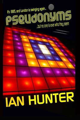 Pseudonyms: In a world where no one is ever who you think. by Hunter, Ian