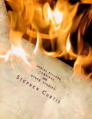 Serial Killers / Vampires and Other Stories by Curtis, Stephen